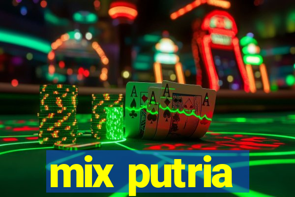 mix putria